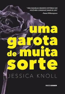Baixar Livro Uma Garota de Muita Sorte - Jessica Knoll em ePub PDF Mobi ou Ler Online