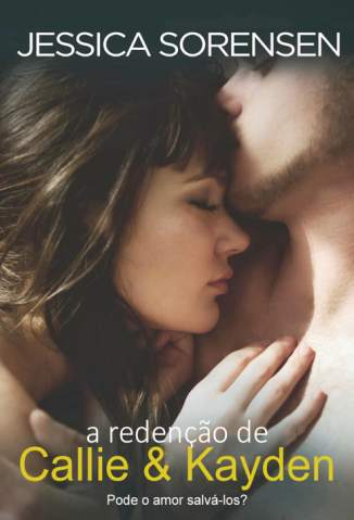 Baixar A Redenção de Callie & Kayden - Jessica Sorensen ePub PDF Mobi ou Ler Online