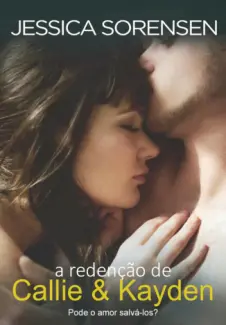 A Redenção de Callie & Kayden  -  Coincidências  - Vol.  02  -  Jessica Sorensen