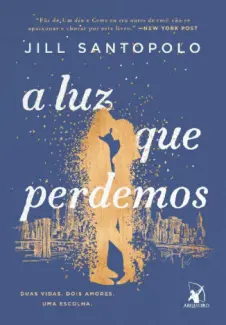 Baixar Livro A Luz que Perdemos - Jill Santopolo em ePub PDF Mobi ou Ler Online