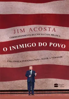 Baixar Livro O Inimigo do povo - Jim Acosta em ePub PDF Mobi ou Ler Online
