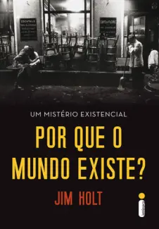 Baixar Livro Por que o Mundo Existe - Jim Holt em ePub PDF Mobi ou Ler Online