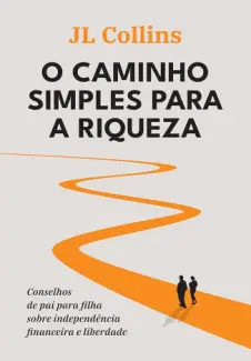 Baixar Livro O Caminho Simples para a Riqueza - JL Collins em ePub PDF Mobi ou Ler Online