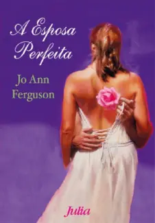 Baixar Livro A Esposa Perfeita - Jo Ann Fergusson em ePub PDF Mobi ou Ler Online