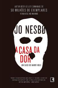 Baixar Livro A Casa da Dor - Harry Hole Vol. 4 - Jo Nesbo em ePub PDF Mobi ou Ler Online
