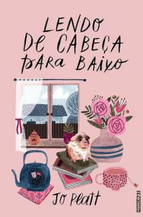 Baixar Livro Lendo de Cabeça para Baixo - Jo Platt em ePub PDF Mobi ou Ler Online
