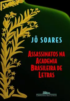 Baixar Livro Assassinatos Na Academia Brasileira De Letras - Jo Soares em ePub PDF Mobi ou Ler Online