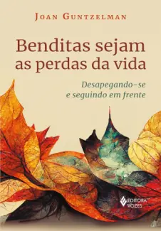 Baixar Livro Benditas Sejam as Perdas da vida - Joan Guntzelman em ePub PDF Mobi ou Ler Online