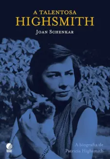Baixar Livro A talentosa Highsmith - Joan Schenkar em ePub PDF Mobi ou Ler Online