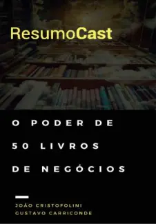Resumocast: o Poder de 50 Livros de Negócios  -  João Cristofolini