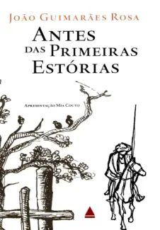 Baixar Livro Antes das Primeiras Estórias - João Guimarães Rosa em ePub PDF Mobi ou Ler Online