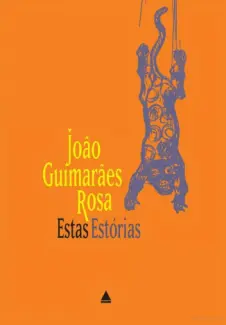 Baixar Livro Estas Estórias - João Guimarães Rosa em ePub PDF Mobi ou Ler Online