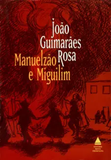 Manuelzão e Miguilim  -  João Guimarães Rosa