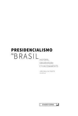 Baixar Livro Presidencialismo No Brasil: História, Organização e Funcionamento - João Paulo M. Peixoto em ePub PDF Mobi ou Ler Online
