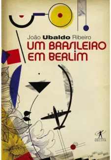 Baixar Livro Um Brasileiro em Berlim - João Ubaldo Ribeiro em ePub PDF Mobi ou Ler Online