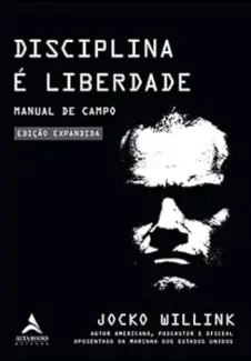 Baixar Livro Disciplina é liberdade: Manual de campo - Jocko Willink em ePub PDF Mobi ou Ler Online