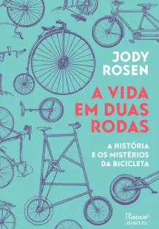 Baixar Livro A vida em duas Rodas - Jody Rosen em ePub PDF Mobi ou Ler Online