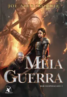 Baixar Livro Meia Guerra - Mar Despedaçado Vol. 3 - Joe Abercrombie em ePub PDF Mobi ou Ler Online