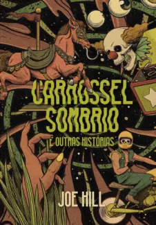Baixar Livro Carrossel Sombrio e Outras Histórias - Joe Hill em ePub PDF Mobi ou Ler Online