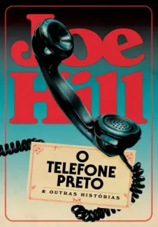 Baixar Livro O Telefone Preto e Outras Histórias - Joe Hill em ePub PDF Mobi ou Ler Online