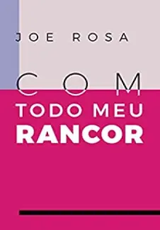Baixar Livro Com todo meu Rancor - Joe Rosa em ePub PDF Mobi ou Ler Online