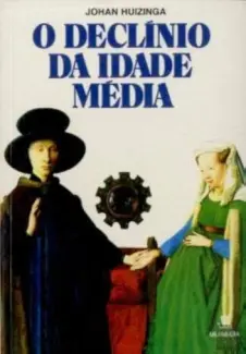 Baixar Livro O Declinio da Idade Media - Johan Huizinga em ePub PDF Mobi ou Ler Online