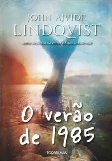 Baixar Livro O Verão de 1985 - John Ajvide Lindqvist em ePub PDF Mobi ou Ler Online