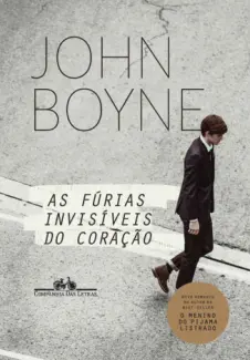 As Fúrias Invisíveis Do Coração  -  John Boyne