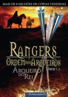 Baixar Livro O Arqueiro do Rei - Rangers: Ordem dos Arqueiros Vol. 12 - John Flanagan em ePub PDF Mobi ou Ler Online