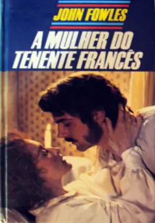 A Mulher do Tenente Francês  -  John Fowles