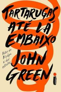 Baixar Livro Tartarugas Até Lá Embaixo - John Green em ePub PDF Mobi ou Ler Online