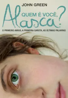 Quem é Você, Alasca?  -  John Green