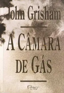 Baixar Livro A Câmara de gás - John Grisham em ePub PDF Mobi ou Ler Online
