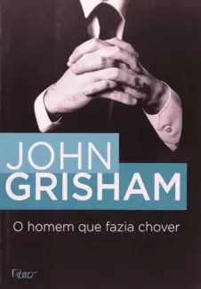 Baixar Livro O Homem que Fazia Chover - John Grisham em ePub PDF Mobi ou Ler Online