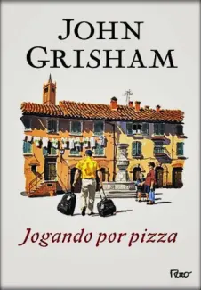 Baixar Livro Jogando por Pizza - John Grisham em ePub PDF Mobi ou Ler Online