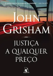 Baixar Livro Justiça a qualquer preço - John Grisham em ePub PDF Mobi ou Ler Online