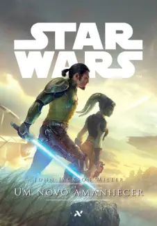 Baixar Livro Um Novo Amanhecer: Star Wars - John Jackson Miller em ePub PDF Mobi ou Ler Online