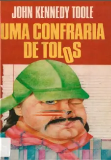 Baixar Livro Uma Confraria de Tolos - John Kennedy Toole em ePub PDF Mobi ou Ler Online