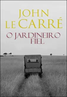 Baixar Livro O Jardineiro Fiel - John le Carre em ePub PDF Mobi ou Ler Online