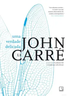 Baixar Livro Uma Verdade Delicada - John le Carre em ePub PDF Mobi ou Ler Online
