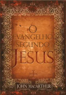 Baixar Livro O Evangelho Segundo Jesus - John Macarthur em ePub PDF Mobi ou Ler Online