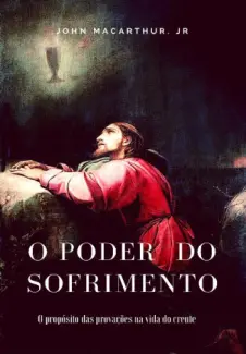 Baixar Livro O Poder do Sofrimento - John MacArthur em ePub PDF Mobi ou Ler Online