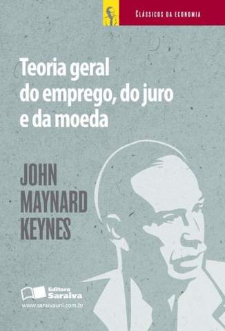 Baixar Teoria Geral do Emprego, do Juro e da Moeda - John Maynard Keynes ePub PDF Mobi ou Ler Online