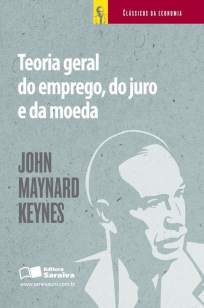 Baixar Teoria Geral do Emprego, do Juro e da Moeda - John Maynard Keynes ePub PDF Mobi ou Ler Online