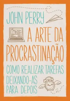 Baixar Livro A arte da Procrastinacao - John Perry em ePub PDF Mobi ou Ler Online