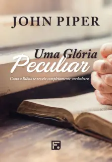 Baixar Livro Uma Glória Peculiar - John Piper em ePub PDF Mobi ou Ler Online