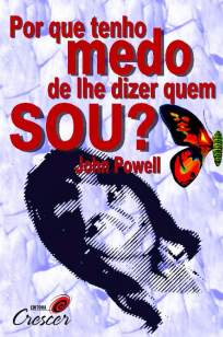 Baixar Livro Por que Tenho Medo de Lhe Dizer Quem Sou - John Powell em ePub PDF Mobi ou Ler Online