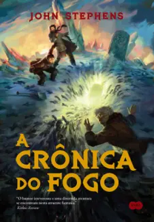  A Crônica do Fogo   -  John Stephens  