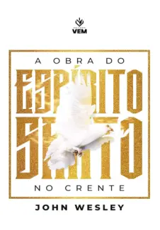 Baixar Livro A Obra do Espírito Santo no Crente -  John Wesley em ePub PDF Mobi ou Ler Online