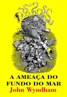 Baixar Livro A Ameaca do Fundo do Mar - John Wyndham em ePub PDF Mobi ou Ler Online
